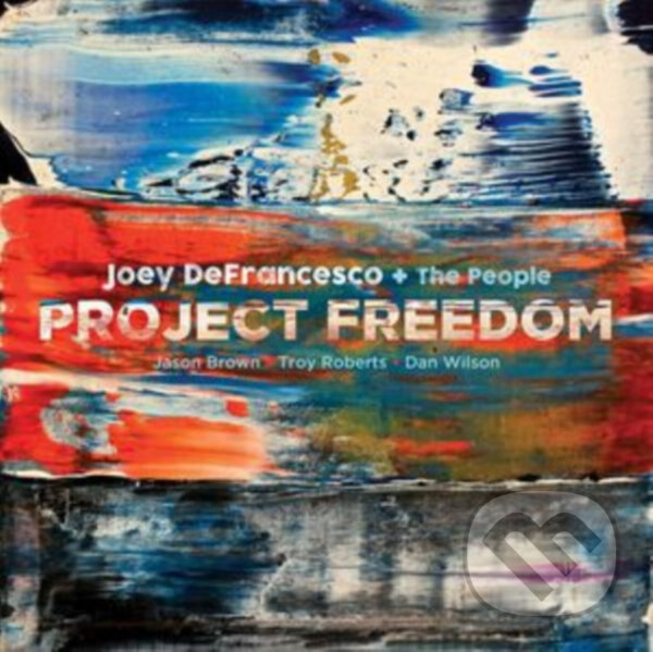 Hudební CD: Joey Defrancesco: Project Freedom LP (Music on Vinyl). Music on Vinyl, 2023 Hudební CD: Joey Defrancesco: Project Freedom LP (Music on Vinyl). Music on Vinyl, 2023