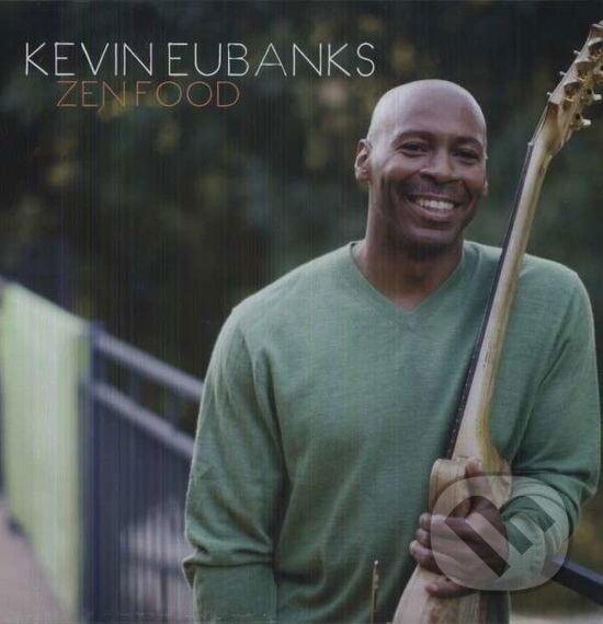 Hudební CD: Kevin Eubanks: Zen Food LP (Music on Vinyl). Music on Vinyl, 2022 Hudební CD: Kevin Eubanks: Zen Food LP (Music on Vinyl). Music on Vinyl, 2022
