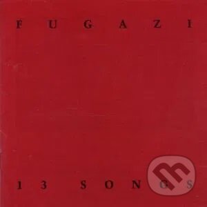 Hudební CD: Fugazi: 13 Songs (Bertus). Bertus, 1989 Hudební CD: Fugazi: 13 Songs (Bertus). Bertus, 1989