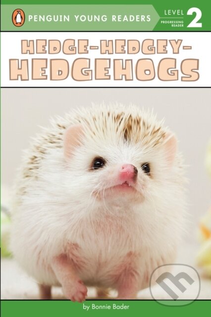 Kniha: Hedge-Hedgey-Hedgehogs (Bonnie Bader). Penguin Books, 2016 Kniha: Hedge-Hedgey-Hedgehogs (Bonnie Bader). Penguin Books, 2016