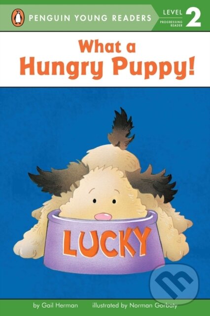 Kniha: What a Hungry Puppy! (Gail Herman). Penguin Books, 1993 Kniha: What a Hungry Puppy! (Gail Herman). Penguin Books, 1993