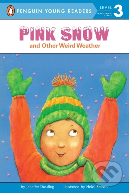 Kniha: Pink Snow and Other Weird Weather (Jennifer Dussling). Penguin Books, 1998 Kniha: Pink Snow and Other Weird Weather (Jennifer Dussling). Penguin Books, 1998