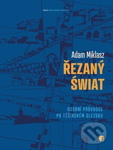 Kniha: Řezaný świat (Adam Miklasz). Protimluv, 2025 Kniha: Řezaný świat (Adam Miklasz). Protimluv, 2025