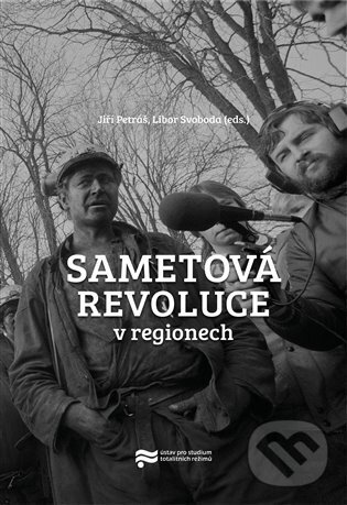 Kniha: Sametová revoluce v regionech (Jiří Petráš). Jihočeské muzeum, 2025 Kniha: Sametová revoluce v regionech (Jiří Petráš). Jihočeské muzeum, 2025