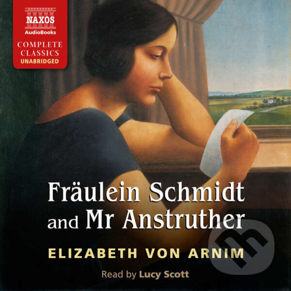 Audiokniha: Fräulein Schmidt and Mr Anstruther (Elizabeth von Arnim). Naxos Audiobooks, 2025 Audiokniha: Fräulein Schmidt and Mr Anstruther (Elizabeth von Arnim). Naxos Audiobooks, 2025