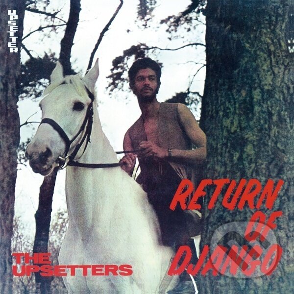Hudební CD: Upsetters: Return Of Django LP (Music on Vinyl). Music on Vinyl, 2025 Hudební CD: Upsetters: Return Of Django LP (Music on Vinyl). Music on Vinyl, 2025