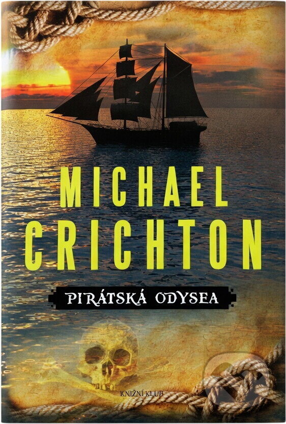 Kniha: Pirátská odysea (Michael Crichton a Crichton Michael). Knižní klub, 2011 Kniha: Pirátská odysea (Michael Crichton a Crichton Michael). Knižní klub, 2011