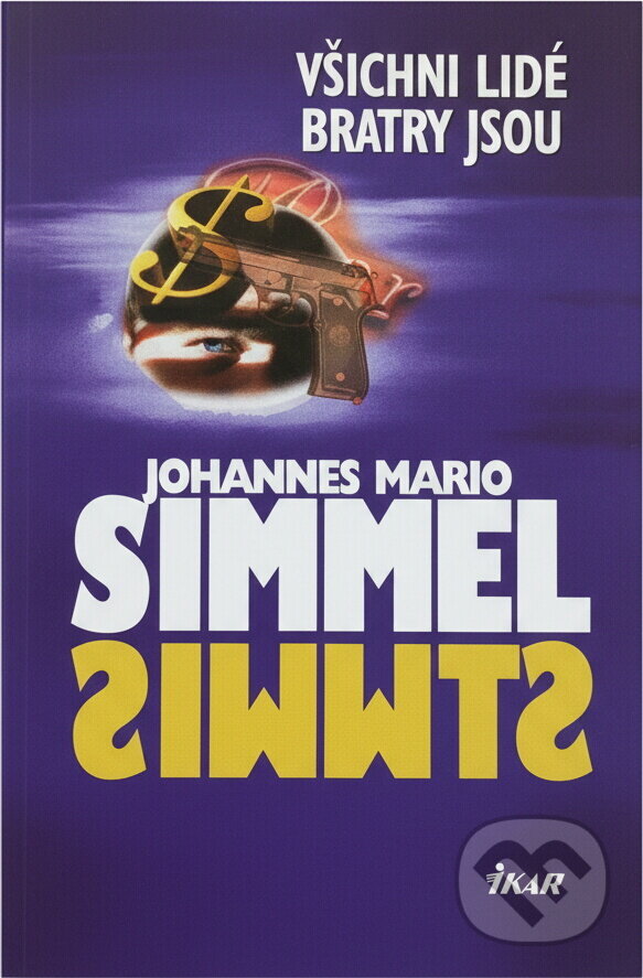Kniha: Všichni lidé bratry jsou (Johannes Mario Simmel a Mario Simmel Johannes). Ikar CZ, 2010 Kniha: Všichni lidé bratry jsou (Johannes Mario Simmel a Mario Simmel Johannes). Ikar CZ, 2010
