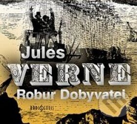 Audiokniha: Robur Dobyvatel (Jules Verne). Radioservis, 2013 Audiokniha: Robur Dobyvatel (Jules Verne). Radioservis, 2013