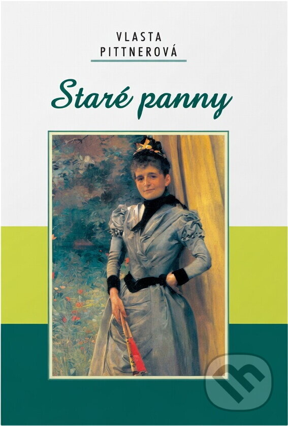 Kniha: Staré panny (Vlasta Pittnerová). Akcent, 2007 Kniha: Staré panny (Vlasta Pittnerová). Akcent, 2007