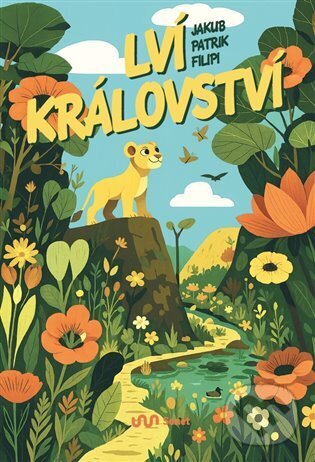 Kniha: Lví království (Jakub Patrik Filipi). Sonet, 2025 Kniha: Lví království (Jakub Patrik Filipi). Sonet, 2025