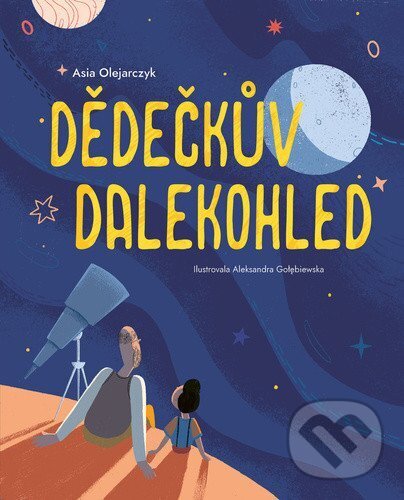 Kniha: Dědečkův dalekohled (Asia Olejarczyk). Bookmedia, 2025 Kniha: Dědečkův dalekohled (Asia Olejarczyk). Bookmedia, 2025
