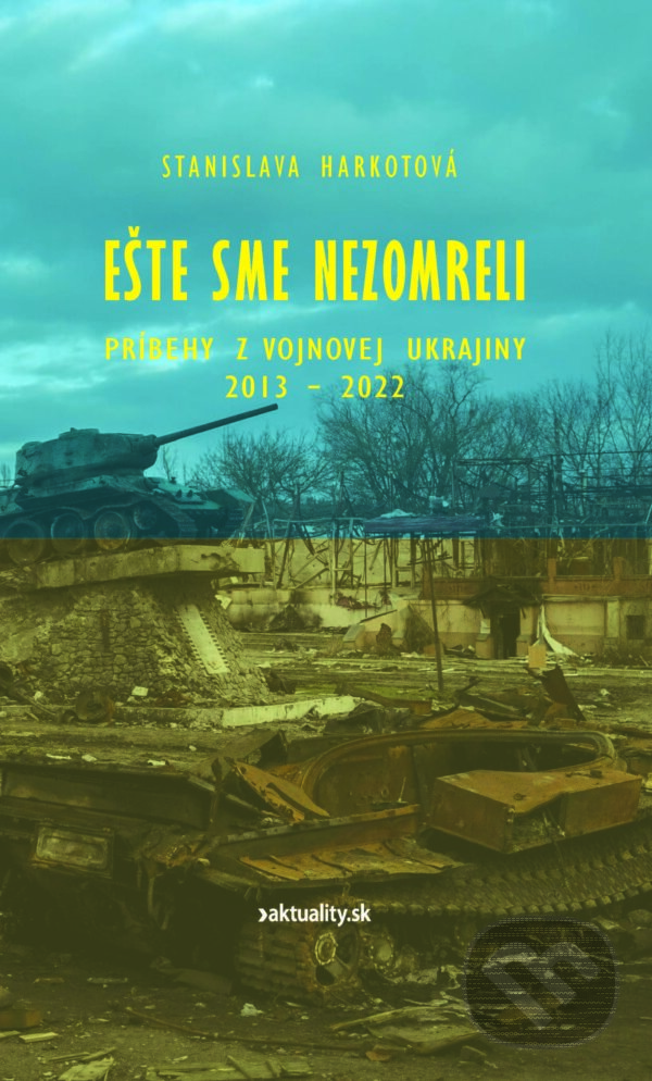 E-kniha: Ešte sme nezomreli (Stanislava Harkotová). Ringier Axel Springer Slovakia, 2025 E-kniha: Ešte sme nezomreli (Stanislava Harkotová). Ringier Axel Springer Slovakia, 2025