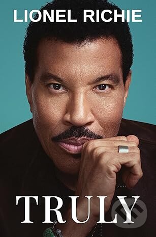 Kniha: Truly (Lionel Richie). William Collins, 2025 Kniha: Truly (Lionel Richie). William Collins, 2025