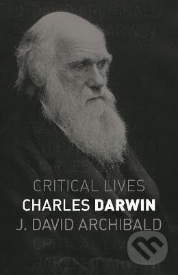 Kniha: Charles Darwin (David J. Archibald). Reaktion Books, 2021 Kniha: Charles Darwin (David J. Archibald). Reaktion Books, 2021