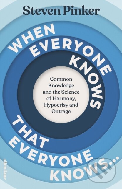 Kniha: When Everyone Knows That Everyone Knows... (Steven Pinker). Penguin Books, 2025 Kniha: When Everyone Knows That Everyone Knows... (Steven Pinker). Penguin Books, 2025