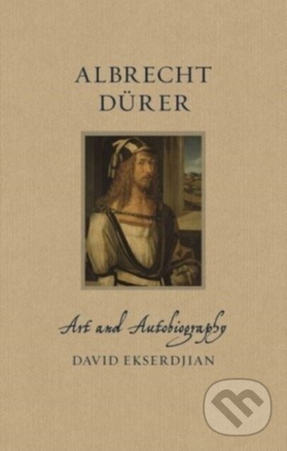 Kniha: Albrecht Durer (David Ekserdjian). Reaktion Books, 2023 Kniha: Albrecht Durer (David Ekserdjian). Reaktion Books, 2023