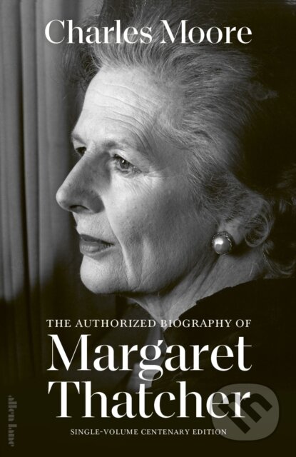 Kniha: Margaret Thatcher (Charles Moore). Penguin Books, 2025 Kniha: Margaret Thatcher (Charles Moore). Penguin Books, 2025