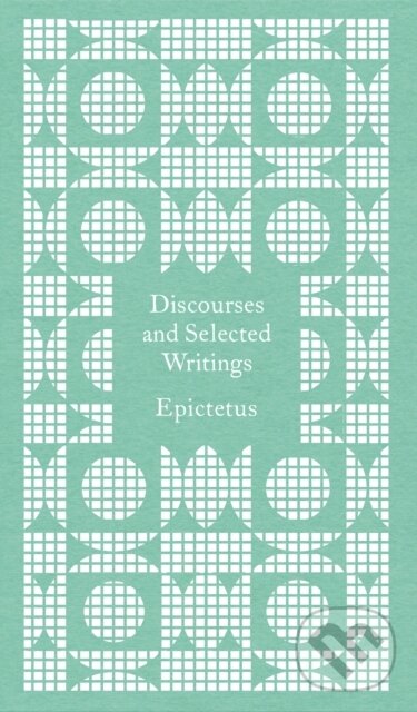 Kniha: Discourses and Selected Writings (Epictetus). Penguin Books, 2025 Kniha: Discourses and Selected Writings (Epictetus). Penguin Books, 2025