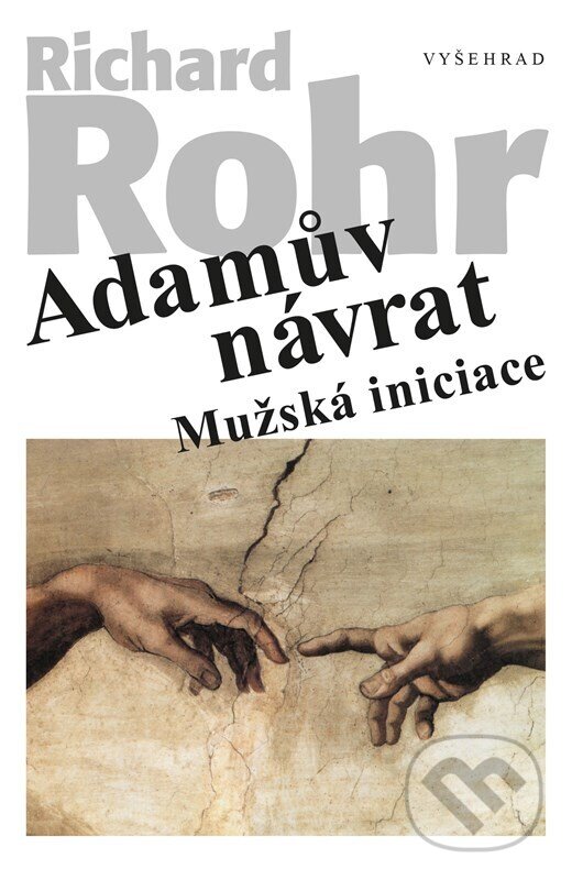 Kniha: Adamův návrat (Richard Rohr). Vyšehrad, 2025 Kniha: Adamův návrat (Richard Rohr). Vyšehrad, 2025