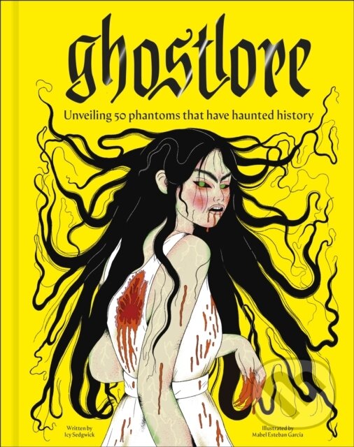 Kniha: Ghostlore (Icy Sedgwick). Dorling Kindersley, 2025 Kniha: Ghostlore (Icy Sedgwick). Dorling Kindersley, 2025