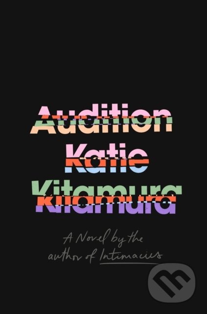 Kniha: Audition (Katie Kitamura). Fern Press, 2025 Kniha: Audition (Katie Kitamura). Fern Press, 2025
