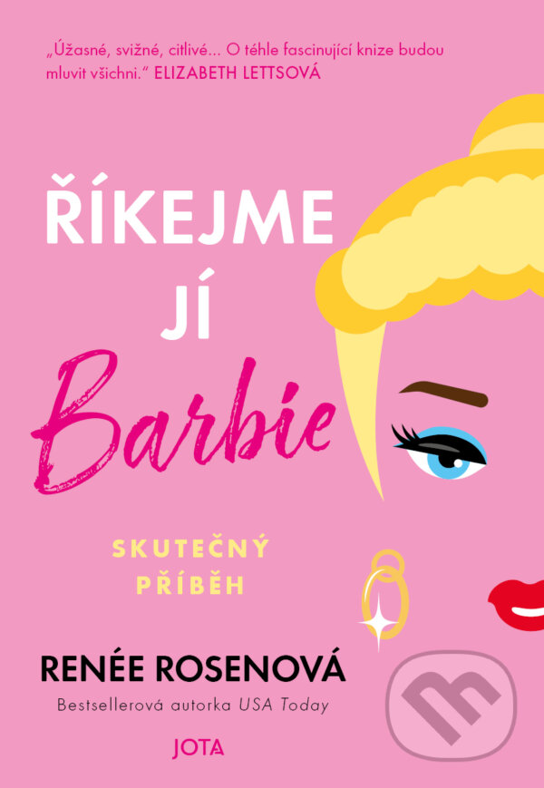 E-kniha: Říkejme jí Barbie (Renée Rosen). Jota, 2025 E-kniha: Říkejme jí Barbie (Renée Rosen). Jota, 2025