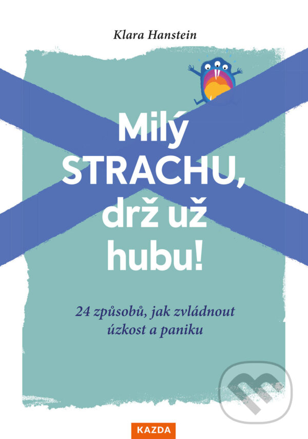 E-kniha: Milý strachu, drž už hubu! (Klara Hanstein). Nakladatelství KAZDA, 2024 E-kniha: Milý strachu, drž už hubu! (Klara Hanstein). Nakladatelství KAZDA, 2024