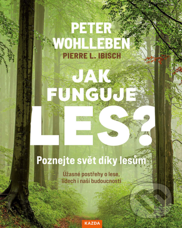 E-kniha: Jak funguje les? (Peter Wohlleben). Nakladatelství KAZDA, 2024 E-kniha: Jak funguje les? (Peter Wohlleben). Nakladatelství KAZDA, 2024