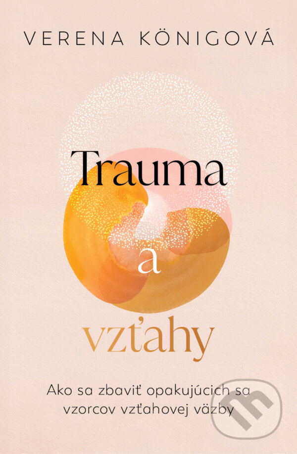 E-kniha: Trauma a vzťahy (Verena König). Tatran, 2025 E-kniha: Trauma a vzťahy (Verena König). Tatran, 2025