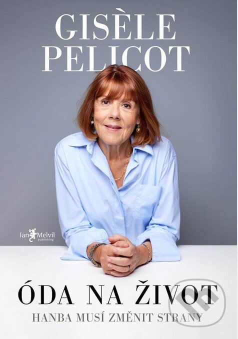 Kniha: Óda na život (Giséle Pelicot). Jan Melvil publishing, 2026 Kniha: Óda na život (Giséle Pelicot). Jan Melvil publishing, 2026