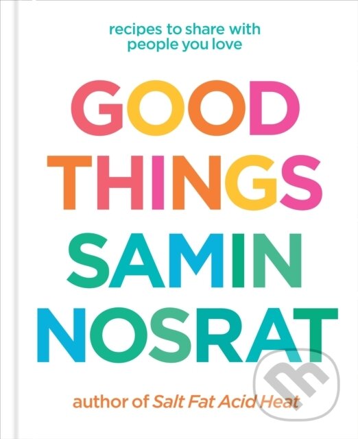 Kniha: Good Things (Samin Nosrat). Ebury Publishing, 2025 Kniha: Good Things (Samin Nosrat). Ebury Publishing, 2025