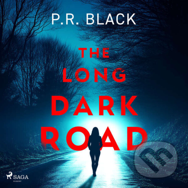 Audiokniha: The Long Dark Road (EN) (P.R. Black). Saga Egmont, 2025 Audiokniha: The Long Dark Road (EN) (P.R. Black). Saga Egmont, 2025