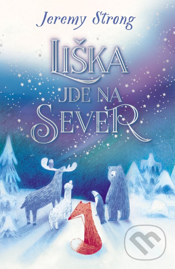 Kniha: Liška jde na sever (Jeremy Strong). Slovart CZ, 2025 Kniha: Liška jde na sever (Jeremy Strong). Slovart CZ, 2025