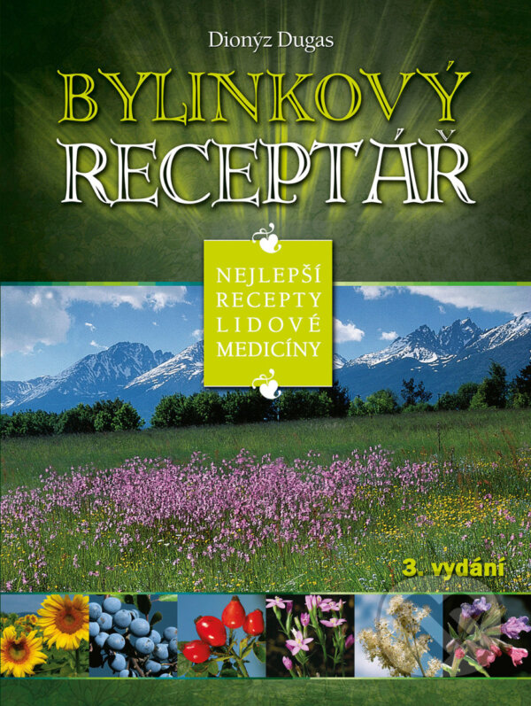 Kniha: Bylinkový receptář (Dionýz Dugas). Ottovo nakladatelství, 2015 Kniha: Bylinkový receptář (Dionýz Dugas). Ottovo nakladatelství, 2015