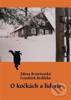 Kniha: O kočkách a lidech (František Hrdlička a Zdena Bratršovská). Milan Hodek, 2014 Kniha: O kočkách a lidech (František Hrdlička a Zdena Bratršovská). Milan Hodek, 2014