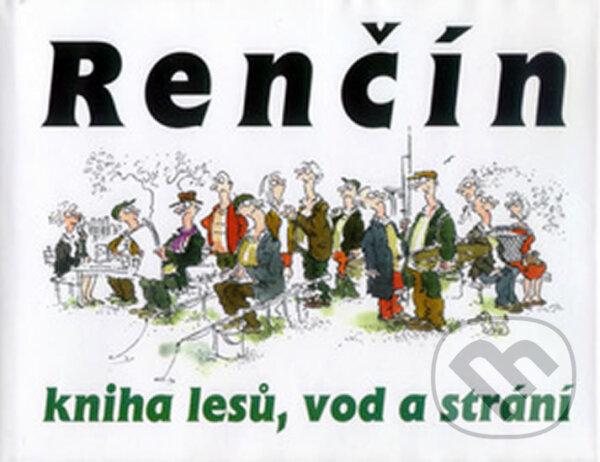 Kniha: Kniha lesů, vod a strání (Vladimír Renčín). Eminent, 2000 Kniha: Kniha lesů, vod a strání (Vladimír Renčín). Eminent, 2000