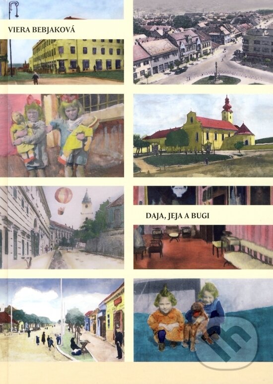 Kniha: Daja, Jeja a Bugi (Viera Bebjaková). , 2011 Kniha: Daja, Jeja a Bugi (Viera Bebjaková). , 2011