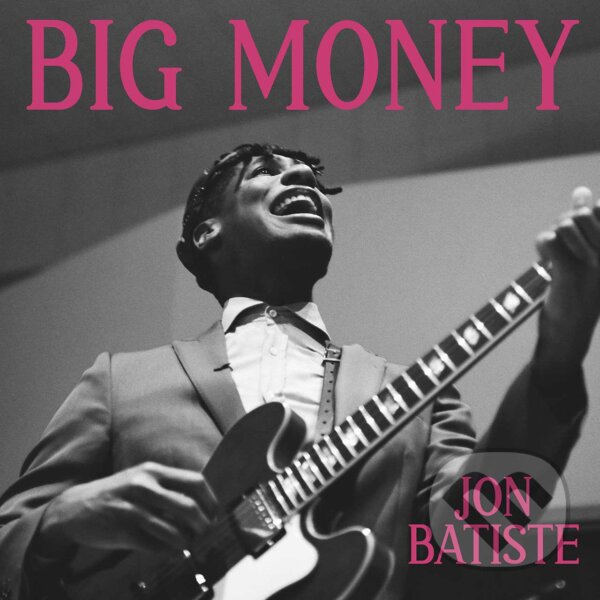 Hudební CD: Jon Batiste: Big Money LP (Universal Music). Universal Music, 2025 Hudební CD: Jon Batiste: Big Money LP (Universal Music). Universal Music, 2025