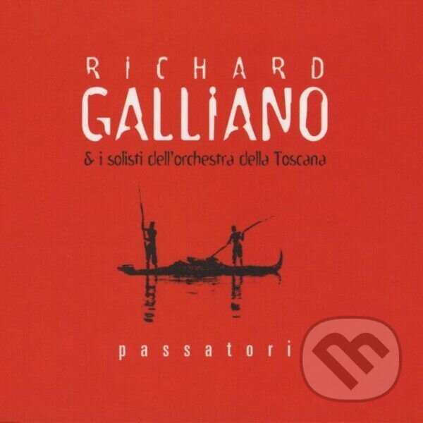 Hudební CD: Richard Galliano: Passatori (Universal Music). Universal Music, 1999 Hudební CD: Richard Galliano: Passatori (Universal Music). Universal Music, 1999