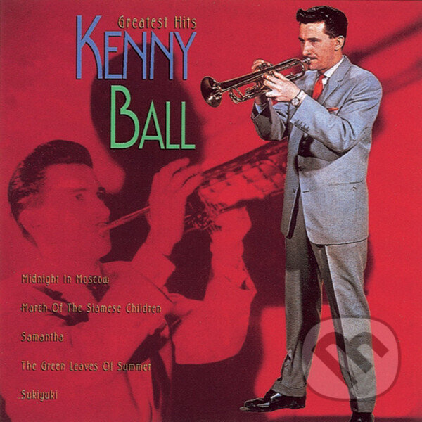 Hudební CD: Kenny Ball: Greatest Hits (Universal Music). Universal Music, 2008 Hudební CD: Kenny Ball: Greatest Hits (Universal Music). Universal Music, 2008