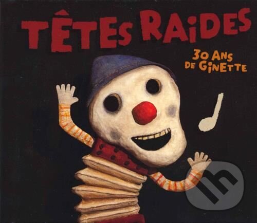 Hudební CD: Tetes Raides: 30 Ans De Ginette (Universal Music). Universal Music, 2020 Hudební CD: Tetes Raides: 30 Ans De Ginette (Universal Music). Universal Music, 2020