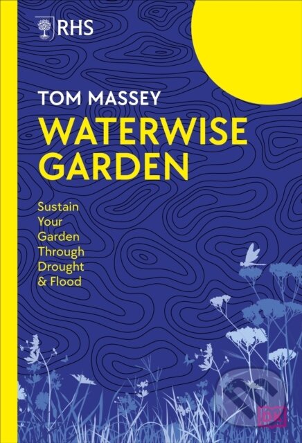 Kniha: RHS Waterwise Garden (Tom a M.D. Massey). Dorling Kindersley, 2025 Kniha: RHS Waterwise Garden (Tom a M.D. Massey). Dorling Kindersley, 2025