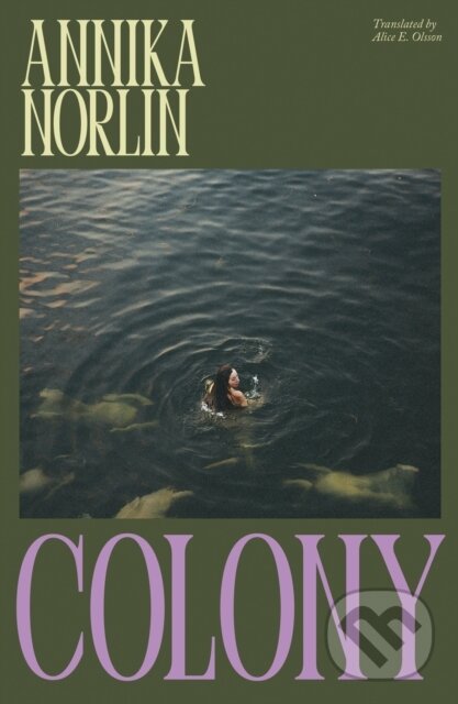 Kniha: Colony (Annika Norlin). Scribe Publications, 2025 Kniha: Colony (Annika Norlin). Scribe Publications, 2025