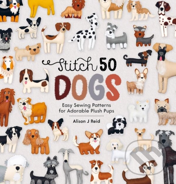 Kniha: Stitch 50 Dogs (Alison J Reid). David and Charles, 2025 Kniha: Stitch 50 Dogs (Alison J Reid). David and Charles, 2025