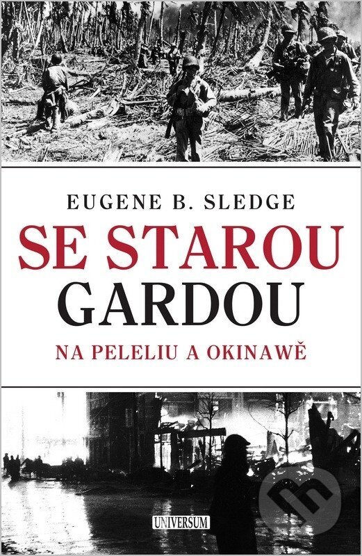 Kniha: Se starou gardou (Eugene B. Sledge). Universum, 2025 Kniha: Se starou gardou (Eugene B. Sledge). Universum, 2025