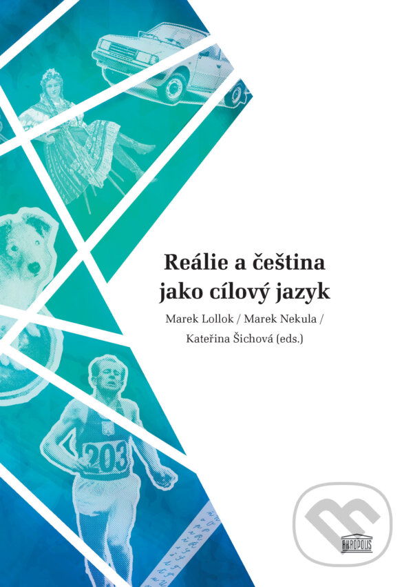 E-kniha: Reálie a čeština jako cílový jazyk (Marek Lollok). Akropolis, 2025 E-kniha: Reálie a čeština jako cílový jazyk (Marek Lollok). Akropolis, 2025