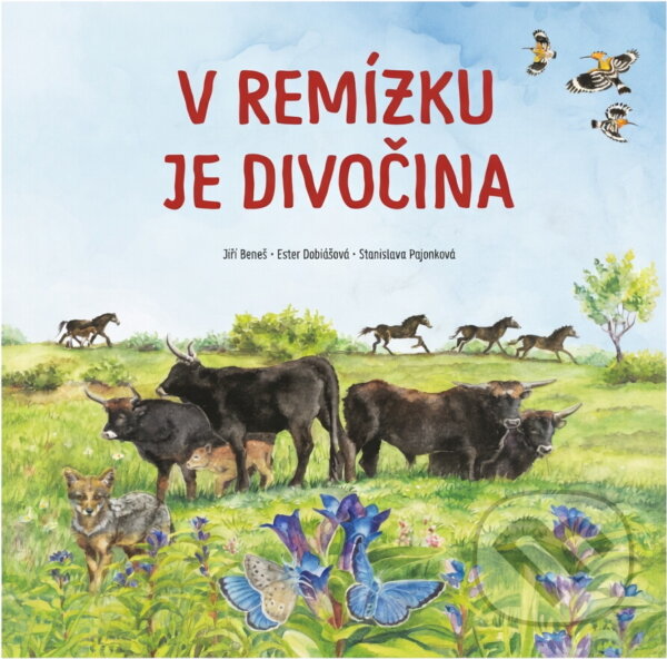 Kniha: V remízku je divočina (Jiří Beneš a Ester Dobiášová). , 2025 Kniha: V remízku je divočina (Jiří Beneš a Ester Dobiášová). , 2025