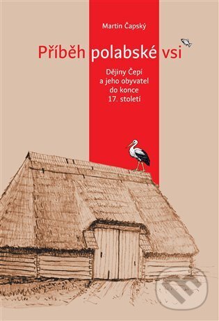 Kniha: Příběh polabské vsi (Martin Čapský). Scriptorium, 2025 Kniha: Příběh polabské vsi (Martin Čapský). Scriptorium, 2025