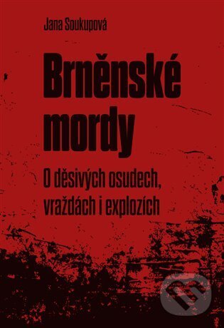 Kniha: Brněnské mordy (Jana Soukupová). Druhé město, 2025 Kniha: Brněnské mordy (Jana Soukupová). Druhé město, 2025